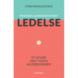 Personlighedsbestemt ledelse: – et opgør med tidens modebegreber