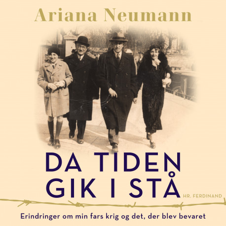 Da tiden gik i stå: Erindringer om min fars krig og det, der blev bevaret