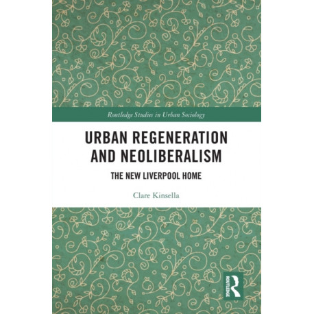 Urban Regeneration and Neoliberalism: The New Liverpool Home