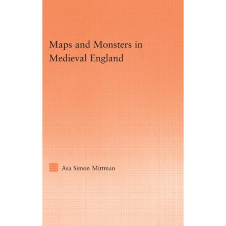 Maps and Monsters in Medieval England