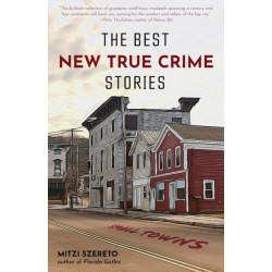 The Best New True Crime Stories: Small Towns: (True crime gift)