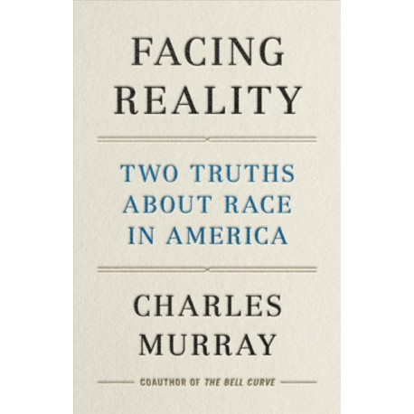 Facing Reality: Two Truths about Race in America
