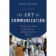 The Art of Communication: Improving Your Fundamental Communication Skills