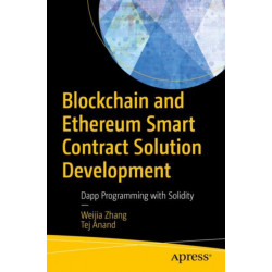 Blockchain and Ethereum Smart Contract Solution Development: Dapp Programming with Solidity