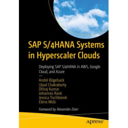 SAP S/4HANA Systems in Hyperscaler Clouds: Deploying SAP S/4HANA in AWS, Google Cloud, and Azure