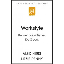 Workstyle: A revolution for wellbeing, productivity and society -- THE SUNDAY TIMES -1 BUSINESS BESTSELLER