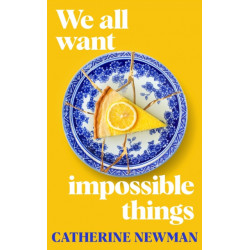 We All Want Impossible Things: The funny, moving Richard and Judy Book Club pick 2023