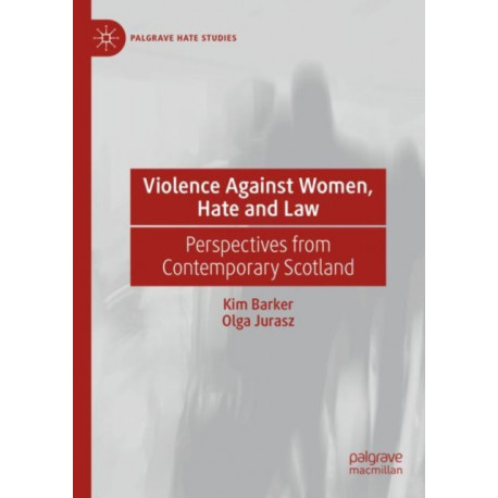 Violence Against Women, Hate and Law: Perspectives from Contemporary Scotland