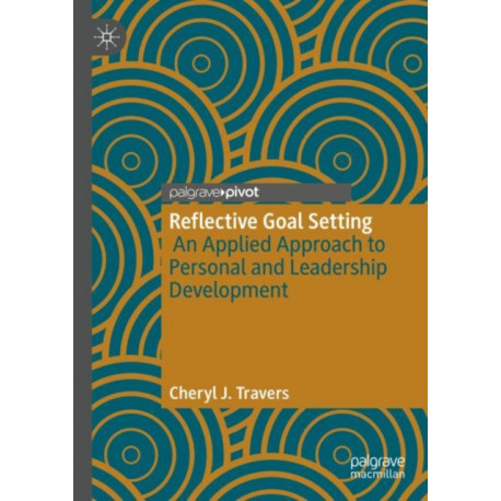 Reflective Goal Setting: An Applied Approach to Personal and Leadership Development