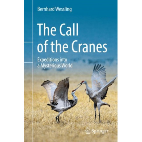 The Call of the Cranes: Expeditions into a Mysterious World