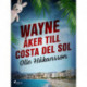 Wayne åker till Costa del Sol
