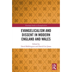 Evangelicalism and Dissent in Modern England and Wales