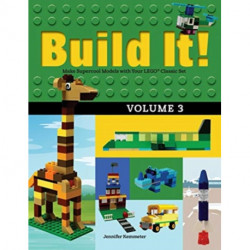 Build It! Volume 3: Make Supercool Models with Your LEGO® Classic Set