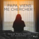 Papa, viens me chercher !