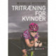 Tritræning for kvinder