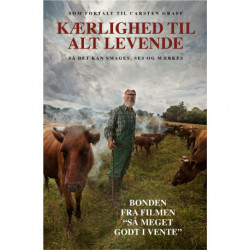 Kærlighed til alt levende: Så det kan smages, ses og mærkes...