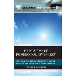 Foundations of Professional Psychology: The End of Theoretical Orientations and the Emergence of the Biopsychosocial Approach