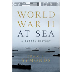 World War II at Sea: A Global History