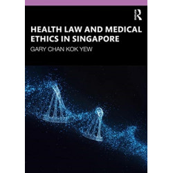 Health Law and Medical Ethics in Singapore
