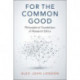 For the Common Good: Philosophical Foundations of Research Ethics