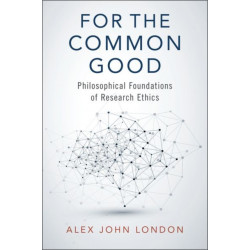 For the Common Good: Philosophical Foundations of Research Ethics