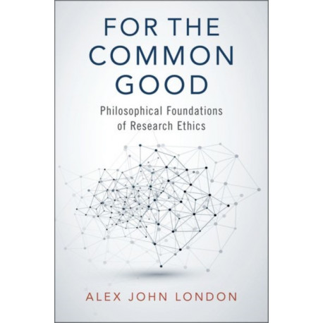 For the Common Good: Philosophical Foundations of Research Ethics