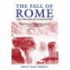 The Fall of Rome: And the End of Civilization