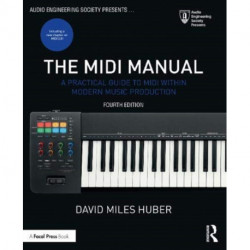 The MIDI Manual: A Practical Guide to MIDI within Modern Music Production