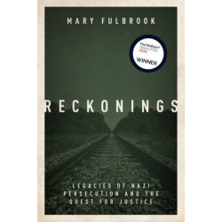 Reckonings: Legacies of Nazi Persecution and the Quest for Justice