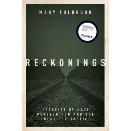 Reckonings: Legacies of Nazi Persecution and the Quest for Justice