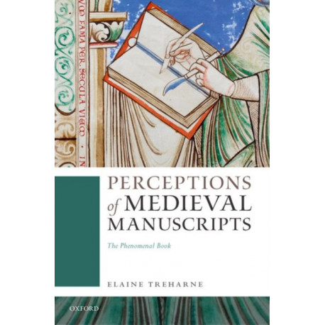 Perceptions of Medieval Manuscripts: The Phenomenal Book