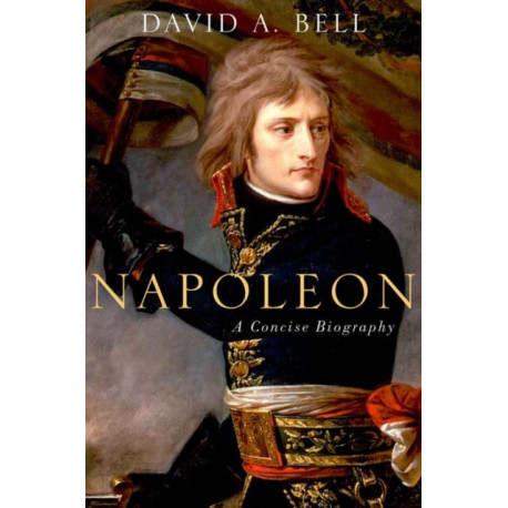 Napoleon: A Concise Biography