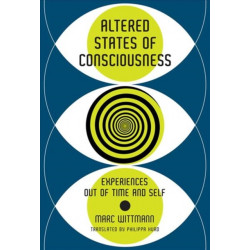 Altered States of Consciousness: Experiences Out of Time and Self