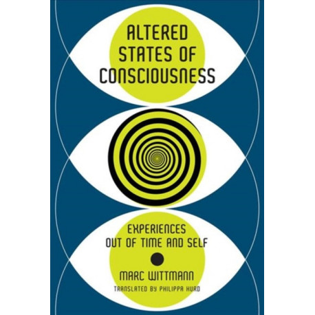 Altered States of Consciousness: Experiences Out of Time and Self