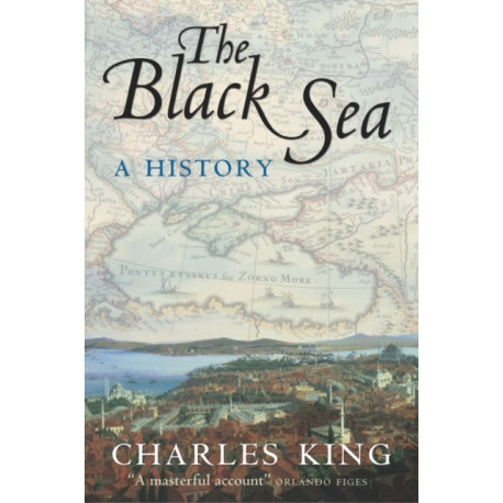 The Black Sea: A History
