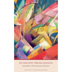 An Ancient Dream Manual: Artemidorus' The Interpretation of Dreams