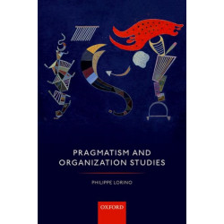 Pragmatism and Organization Studies