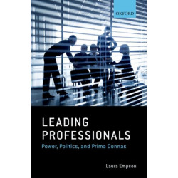 Leading Professionals: Power, Politics, and Prima Donnas