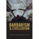 Barbarism and Civilization: A History of Europe in our Time