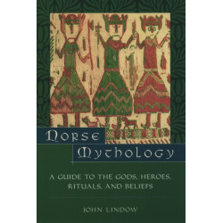 Norse Mythology: A Guide to Gods, Heroes, Rituals, and Beliefs