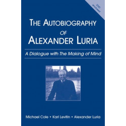 The Autobiography of Alexander Luria: A Dialogue with The Making of Mind