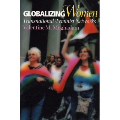 Globalizing Women: Transnational Feminist Networks