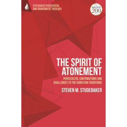 The Spirit of Atonement: Pentecostal Contributions and Challenges to the Christian Traditions