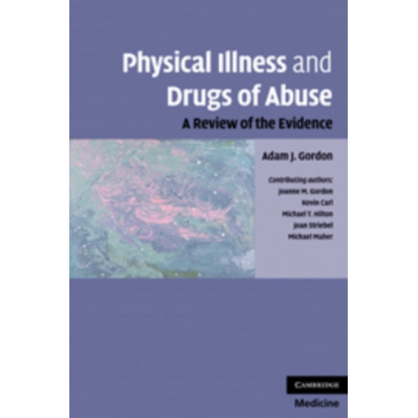 Physical Illness and Drugs of Abuse: A Review of the Evidence