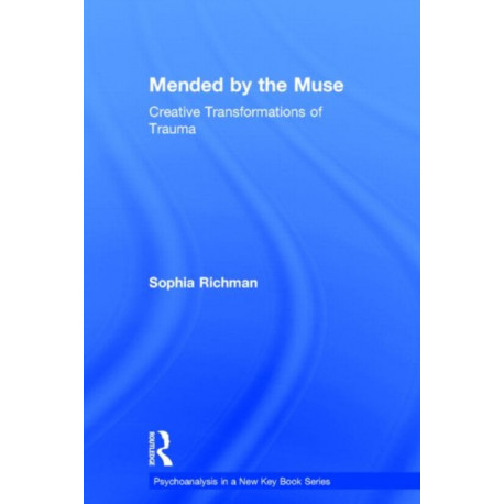 Mended by the Muse: Creative Transformations of Trauma