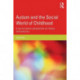 Autism and the Social World of Childhood: A sociocultural perspective on theory and practice