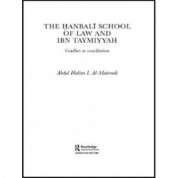 The Hanbali School of Law and Ibn Taymiyyah: Conflict or Conciliation