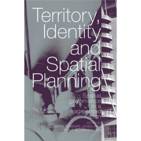 Territory, Identity and Spatial Planning: Spatial Governance in a Fragmented Nation