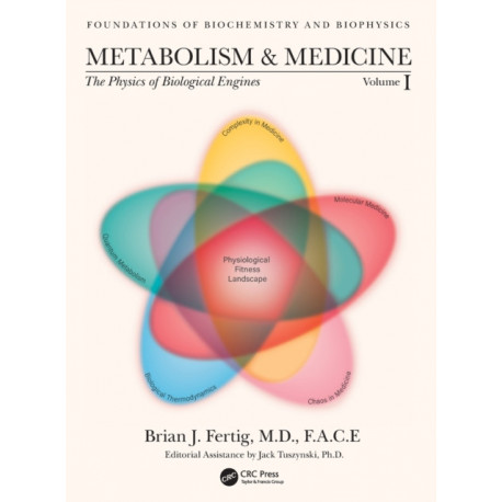 Metabolism and Medicine: The Physics of Biological Engines (Volume 1)