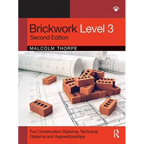 Brickwork Level 3: For Diploma, Technical Diploma and Apprenticeship Programmes